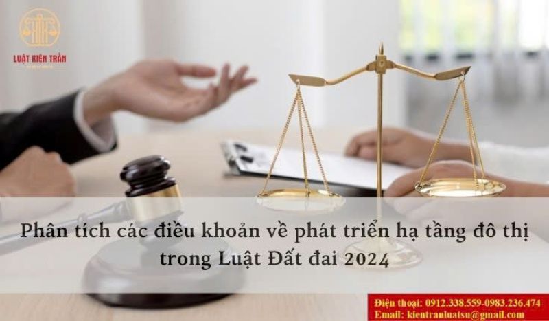 Phân tích các điều khoản về phát triển hạ tầng đô thị trong Luật Đất đai 2024