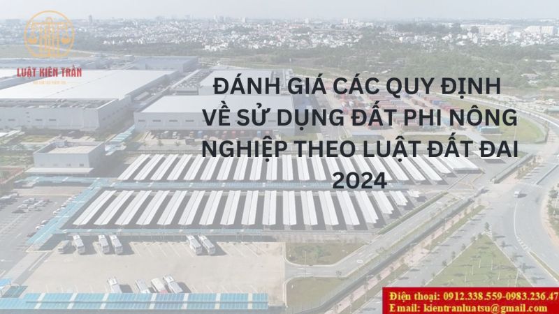 Đánh giá các quy định về sử dụng đất phi nông nghiệp theo Luật Đất đai 2024