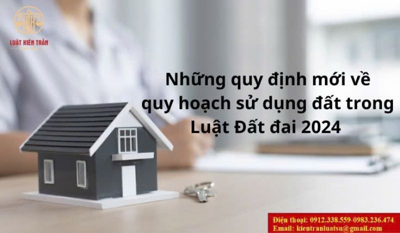 Những quy định mới về quy hoạch sử dụng đất theo Luật Đất đai 2024