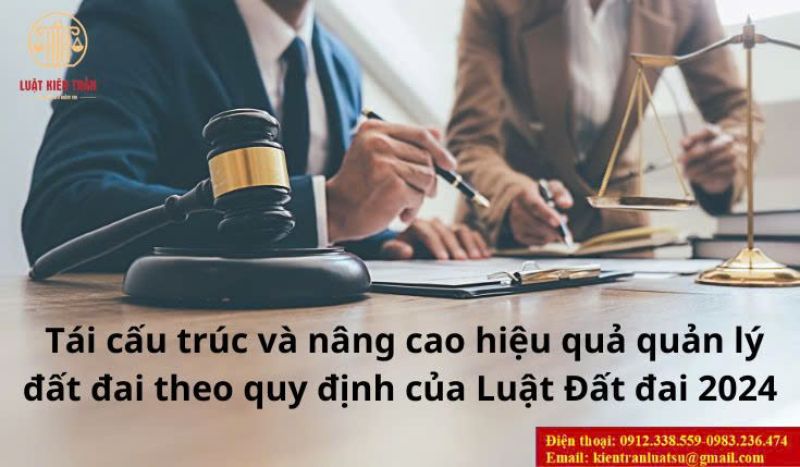 Tái cấu trúc và nâng cao hiệu quả quản lý đất đai theo Luật Đất đai 2024